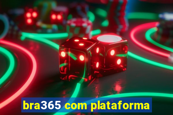 bra365 com plataforma